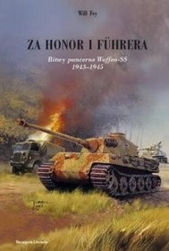 Za honor i fuhrera. Bitwy pancerne Waffen-SS 1943-1945