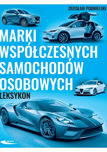 Marki współczesnych samochodów osobowych. Leksykon