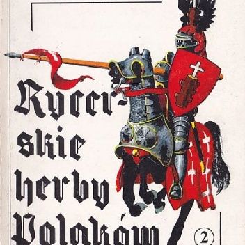 Rycerskie herby Polaków: Część II