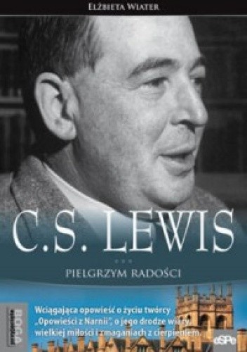 C.S.Lewis. Pielgrzym radości