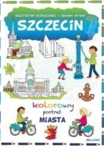 Szczecin. Kolorowy portret miasta