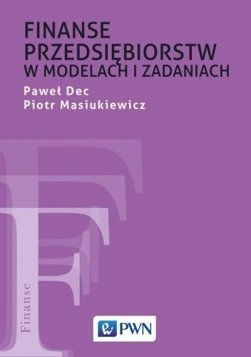 Finanse przedsiębiorstw w modelach i zadaniach