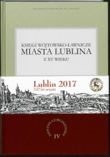 Księgi wójtowsko-ławnicze miasta Lublina z XV wieku