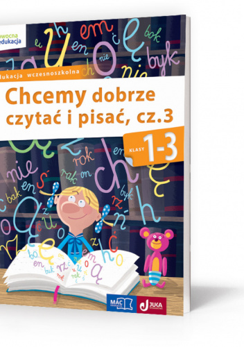 Owocna edukacja 1-3 Chcemy dobrze czytać i pisać Część 3 Edukacja wczesnoszkolna