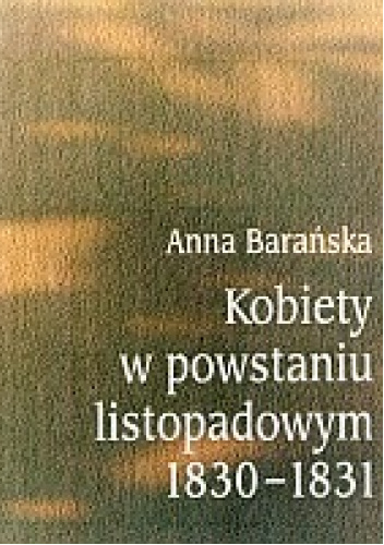 Kobiety w powstaniu listopadowym 1830-1831