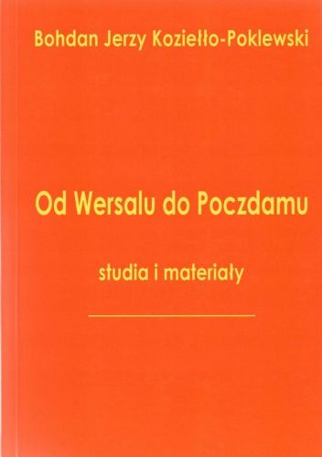 Od Wersalu do Poczdamu: Studia i materiały