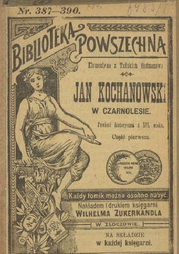 Jan Kochanowski w Czarnolesie: powieść historyczna z XVI w. cz.1