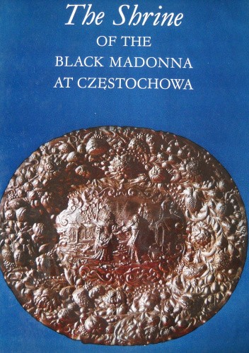 The Shrine of the Black Madonna at Częstochowa