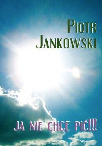 Ja nie chcę pić !!!