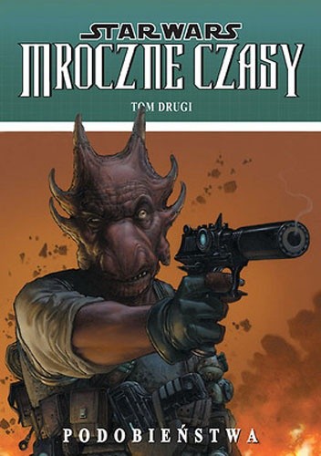 Star Wars: Mroczne Czasy. Tom 2: Podobieństwa