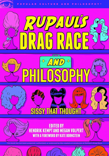 RuPaul’s Drag Race and Philosophy. Sissy That Thought