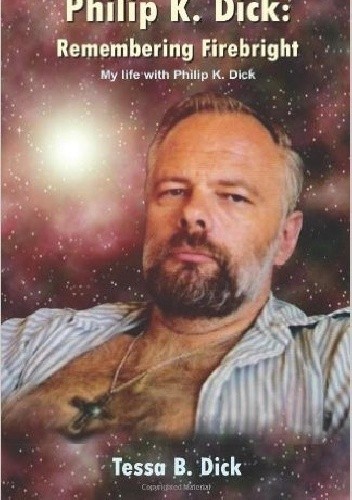 Philip K. Dick:: Remembering Firebright