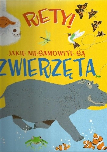 Rety! Jakie niesamowite są zwierzęta