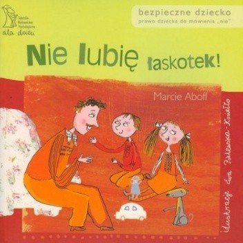 Nie lubię łaskotek. Prawo dziecka do mówienia nie