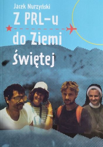 Z PRL-u do Ziemi Świętej
