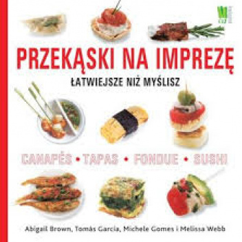 Przekąski na imprezę. Łatwiejsze niż myślisz
