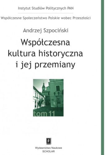 Współczesna kultura historyczna i jej przemiany
