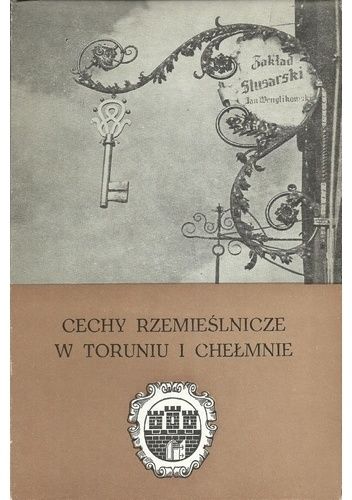 Cechy rzemieślnicze w Toruniu i Chełmnie