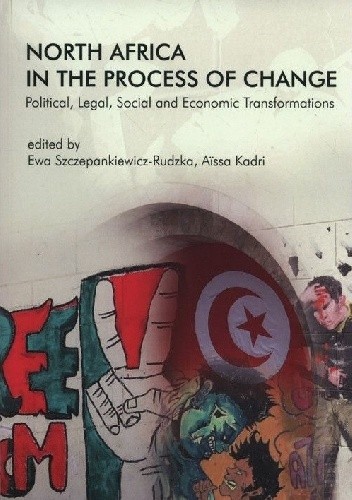 North Africa in the Process of Change. Political, Legal, Social and Economic Transformations
