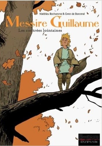 Messire Guillaume - tome 1 - Les contrées lointaines