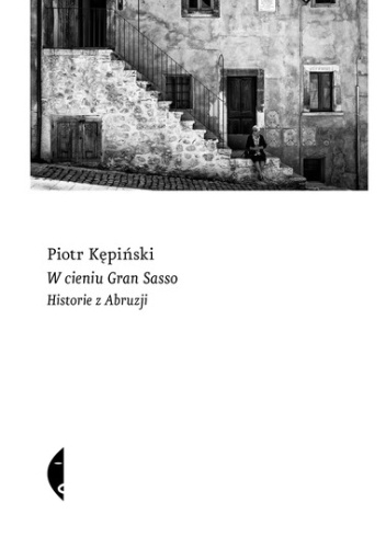W cieniu Gran Sasso. Historie z Abruzji
