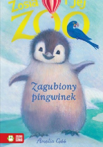 Zosia i jej zoo. Zagubiony pingwinek