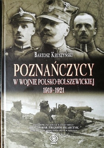 Poznańczycy w wojnie polsko-bolszewickiej 1919-1921