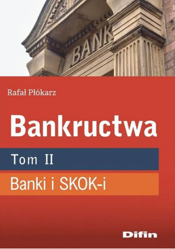 Bankructwa. Tom 2. Banki i SKOK-i