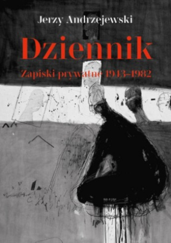Dziennik. Zapiski prywatne 1943-1982