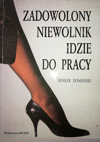 Zadowolony niewolnik idzie do pracy