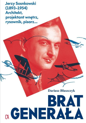 Brat generała. Jerzy Sosnkowski (1893–1954)