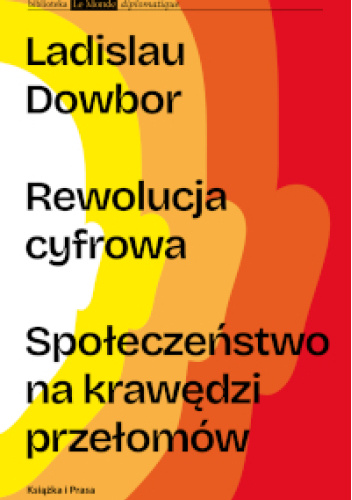 Rewolucja cyfrowa. Społeczeństwo na krawędzi przełomów
