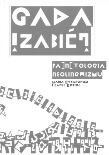 Gada! Zabić? Pa]n[tologia neolingwizmu
