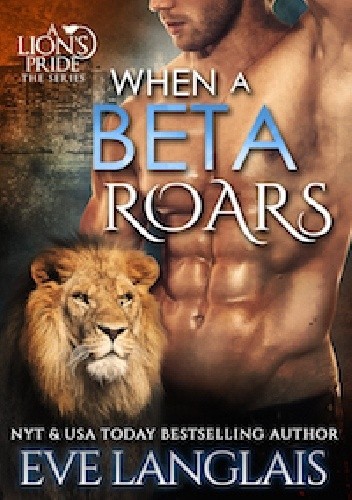 When a Beta Roars