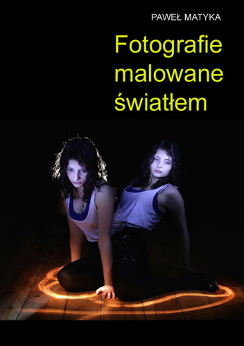 Fotografie malowane światłem