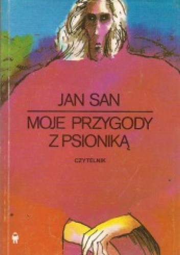 Moje przygody z psioniką. Historia jedynie prawdziwa w dwudziestu czterech tomach. Okres pierwszy, lata od 1646 do 1675 najnowszej ery