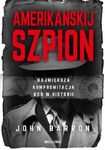 Amerikanskij szpion. Największa kompromitacja KGB