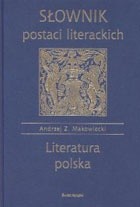 Słownik postaci literackich. Literatura polska