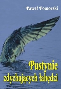Pustynie zdychających łabędzi