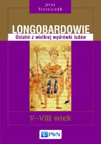 Longobardowie. Ostatni z wielkiej wędrówki ludów. V-VIII wiek