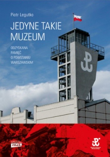 Jedyne takie muzeum. Odzyskana pamięć o Powstaniu Warszawskim
