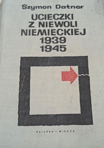 Ucieczki z niewoli niemieckiej 1939-1945