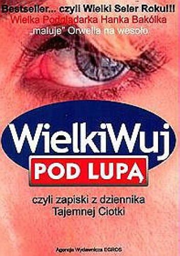 Wielki wuj pod lupą czyli Zapiski z dziennika Tajemnej Ciotki