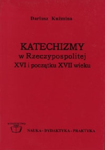 Katechizmy w Rzeczypospolitej XVI i początku XVII wieku