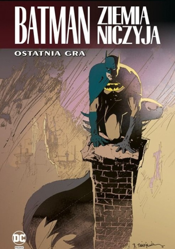 Batman. Ziemia niczyja. Ostatnia gra (Tom 7)
