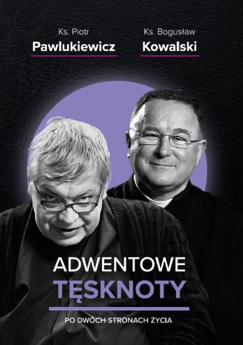 ADWENTOWE TĘSKNOTY. PO DWÓCH STRONACH ŻYCIA
