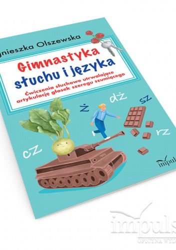 Gimnastyka słuchu i języka. Ćwiczenia słuchowe utrwalające artykulację głosek szeregu szumiącego