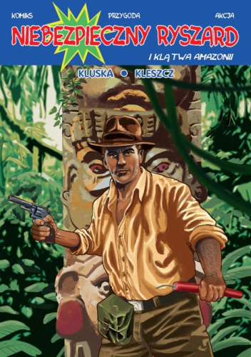 Niebezpieczny Ryszard i klątwa Amazonii