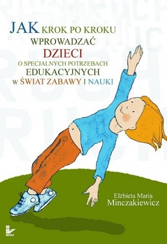 Jak krok po kroku wprowadzać dzieci o specjalnych potrzebach edukacyjnych w świat zabawy i nauki.