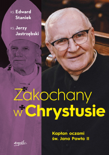 Zakochany w Chrystusie. Kapłan oczami św. Jana Pawła II